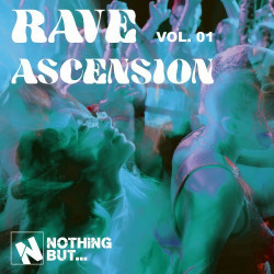 Nothing But... Rave Ascension, Vol. 01