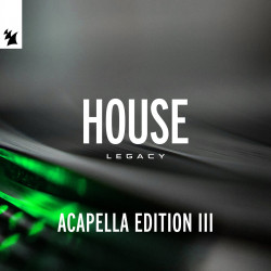 House Legacy (Acapella Edition III)