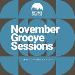 November Groove Sessions: Urban Chillhouse Music