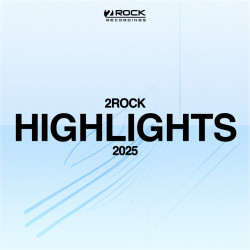 2Rock Recordings: The Highlights 2025