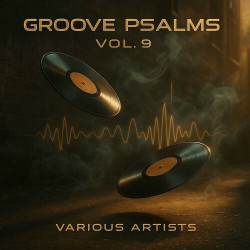 Groove Psalms Vol. 9  