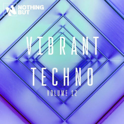 Nothing But... Vibrant Techno, Vol. 12  