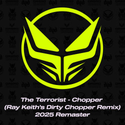 Chopper (Ray Keith's Dirty Chopper Remix 2025 Remaster)