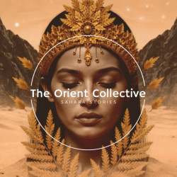 The Orient Collective: Sahara Stories