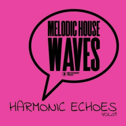 Melodic House Waves: Harmonic Echoes, Vol.09  
