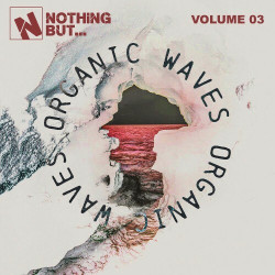 Nothing But... Organic Waves, Vol. 03  