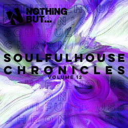 Nothing But... Soulful House Chronicles, Vol. 12  