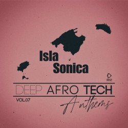 Isla Sonica - Deep-Afro-Tech Anthems, Vol.07  