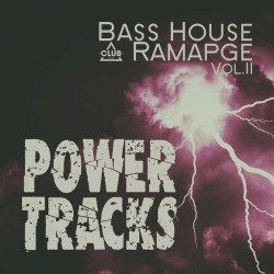 Bass House Rampage: Power Tracks, Vol. 11  