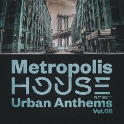 Metropolis House: Urban Anthems, Vol.08  