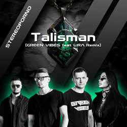 Talisman (Green Vibes & Lira Remix)