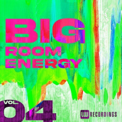 Big Room Energy, Vol. 04  