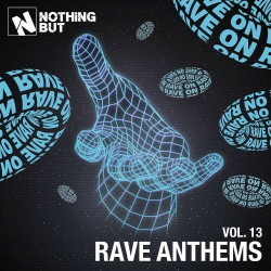 Nothing But... Rave Anthems, Vol. 13  