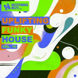 Nothing But... Uplifting Funky House, Vol. 10  