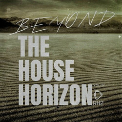 Beyond the House Horizon, Vol.07  