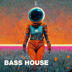 All About: Bass House, Vol. 21  