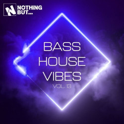 Nothing But... Bass House Vibes, Vol. 13  