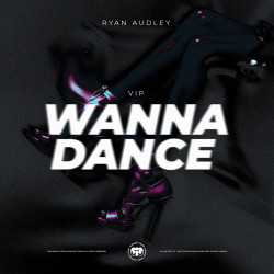 Wanna Dance (VIP)
