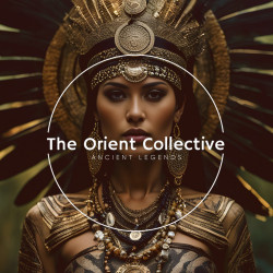 The Orient Collective: Ancient Legends