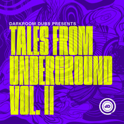 Darkroom Dubs Presents: Tales from Underground Vol. II