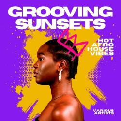 Grooving Sunsets (Hot Afro House Vibes)  