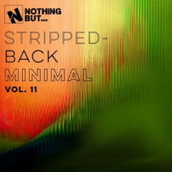 Nothing But... Stripped-Back Minimal, Vol. 11  