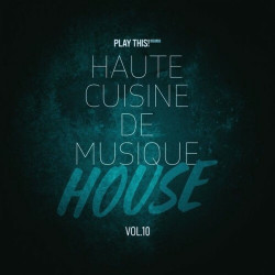 Haute Cuisine De Musique House, Vol. 10  