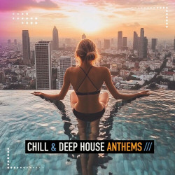 Chill & Deep House Anthems 2026  