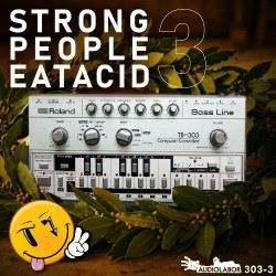 Strong People Eat Acid 3  