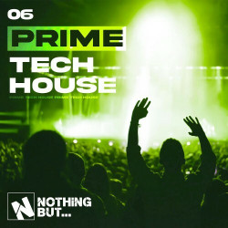 Nothing But... Prime Tech House, Vol. 06  