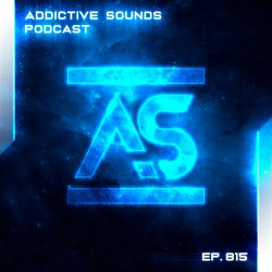 Addictive Sounds Podcast 815