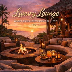 Luxury Lounge, Sunset & Chillout Essentials 2026 Vol.2  