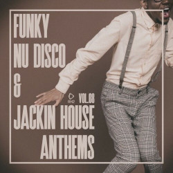 Funky Nu Disco & Jackin House Anthems, Vol.08  