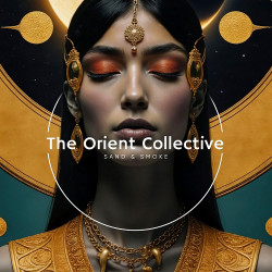 The Orient Collective: Sand & Smoke