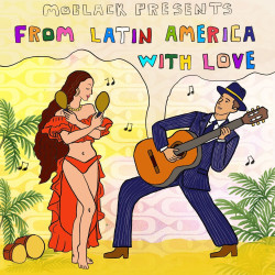 MoBlack pres. FROM LATIN AMERICA WITH LOVE