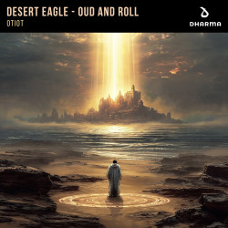 Desert Eagle / Oud and Roll