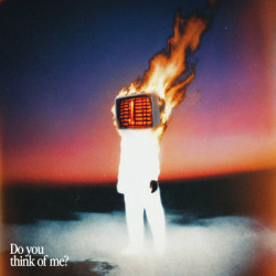 Do You Think Of Me?