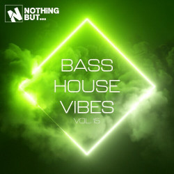 Nothing But... Bass House Vibes, Vol. 15  