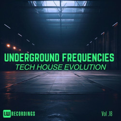 Underground Frequencies: Tech-House Evolution, Vol. 18  