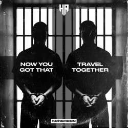 Now You Got That / Travel Together