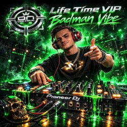Life Time Vip / Badman Vibe