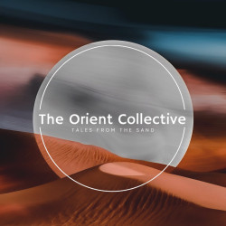 The Orient Collective: Tales From the Sand