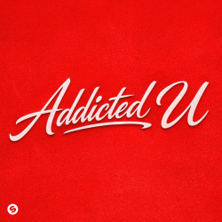 Addicted 2 U 