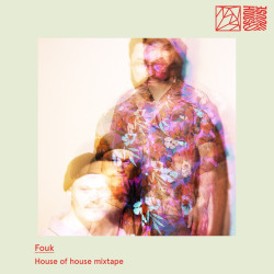 House of House Mixtape: Fouk