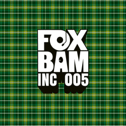 Foxbam Inc. Presents EP 005