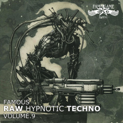 Famous Raw Hypnotic Techno, Vol. 9  