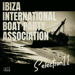 Ibiza International Boat Party Association, Selection 11  