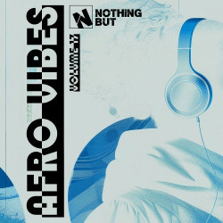 Nothing But... Afro Vibes, Vol. 17  