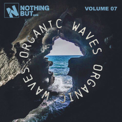 Nothing But... Organic Waves, Vol. 07  