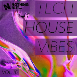 Nothing But... Tech House Vibes, Vol. 16  